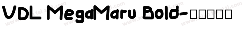 VDL MegaMaru Bold字体转换